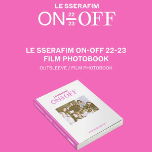 LE SSERAFIM - ON-OFF & 22-23 Film Photobook