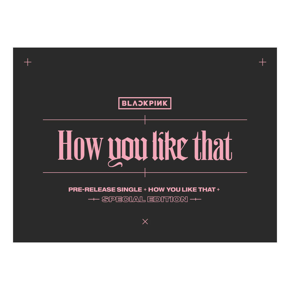 BLACKPINK - How You Like That (Special Edition)