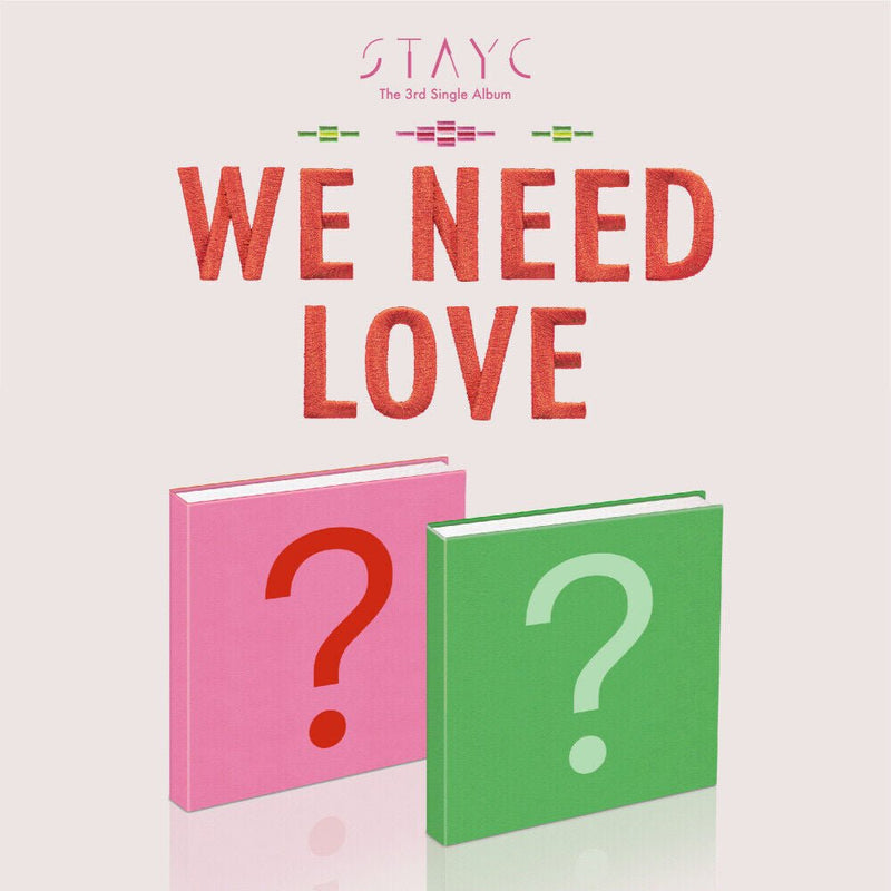 STAYC - WE NEED LOVE (You Can Choose Ver.) – K-STAR