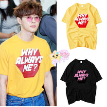 Suho's Style Why Always Me Shirt