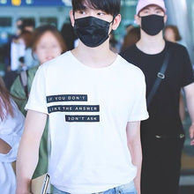 Jinyoung's Style If You Don't Like the Answer Don't Ask Shirt